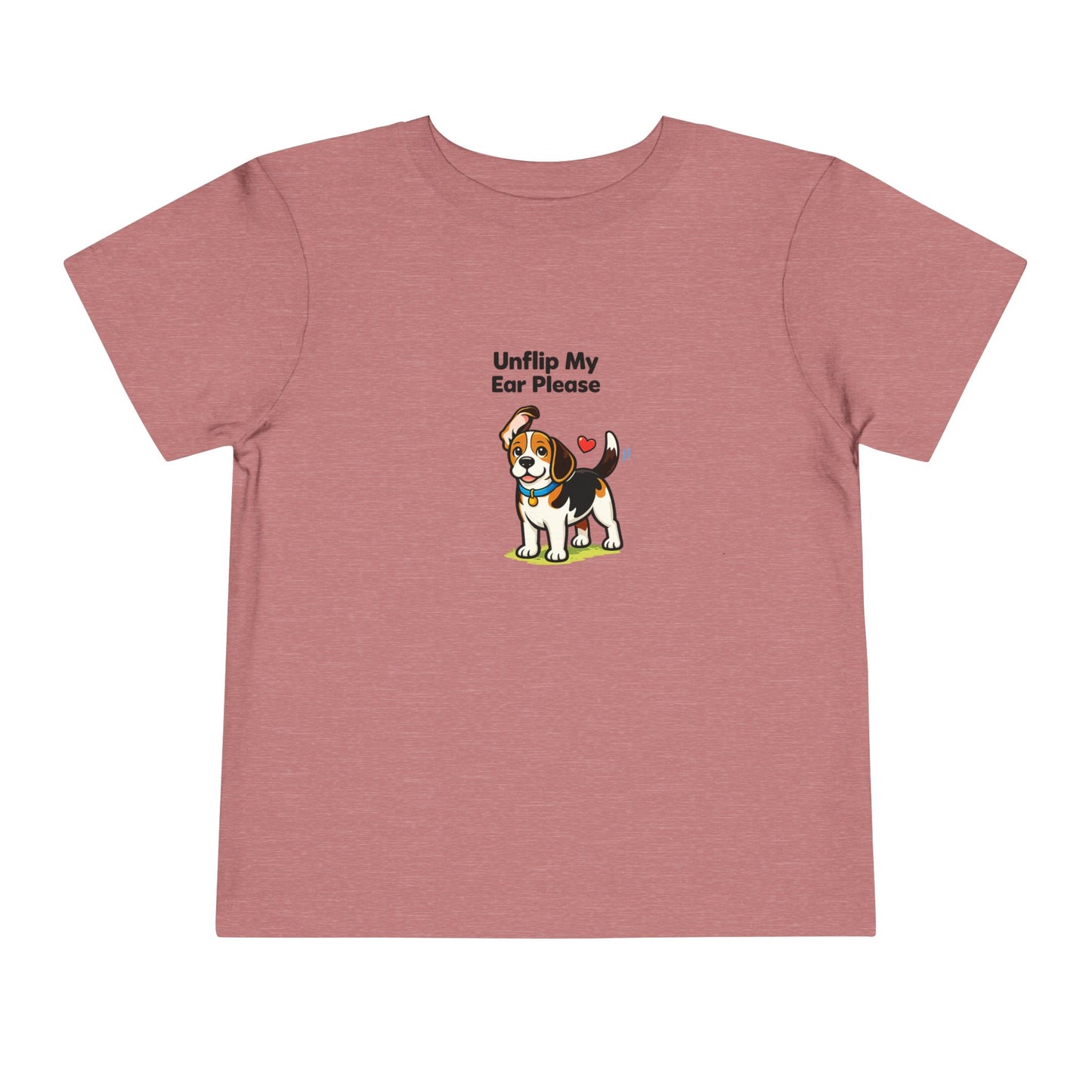 Unflip My Ear Please  -- Toddler Dog Lover Tee
