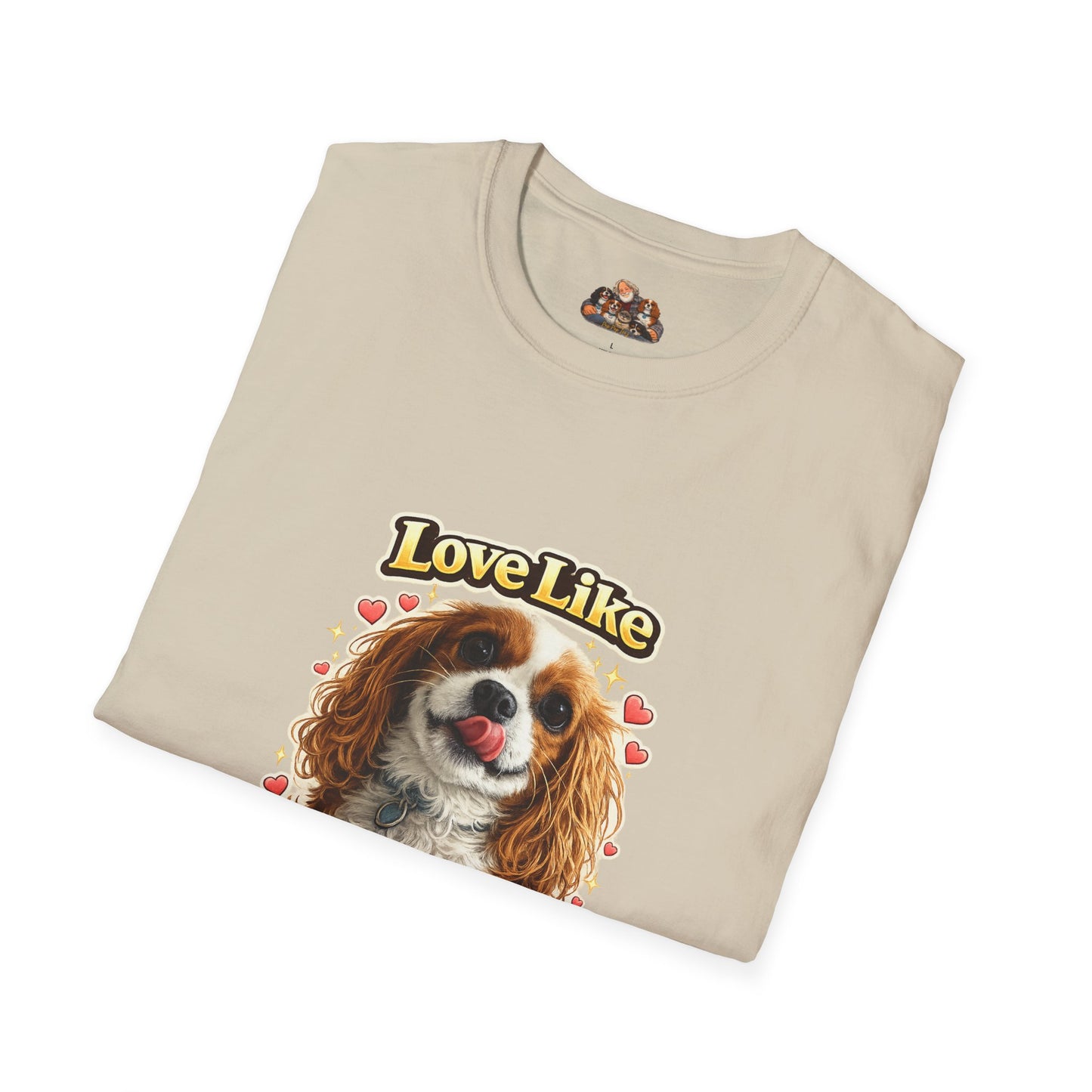 Love Like A Dog That Can't Hold It's Licker —  Dog Lover T-Shirt