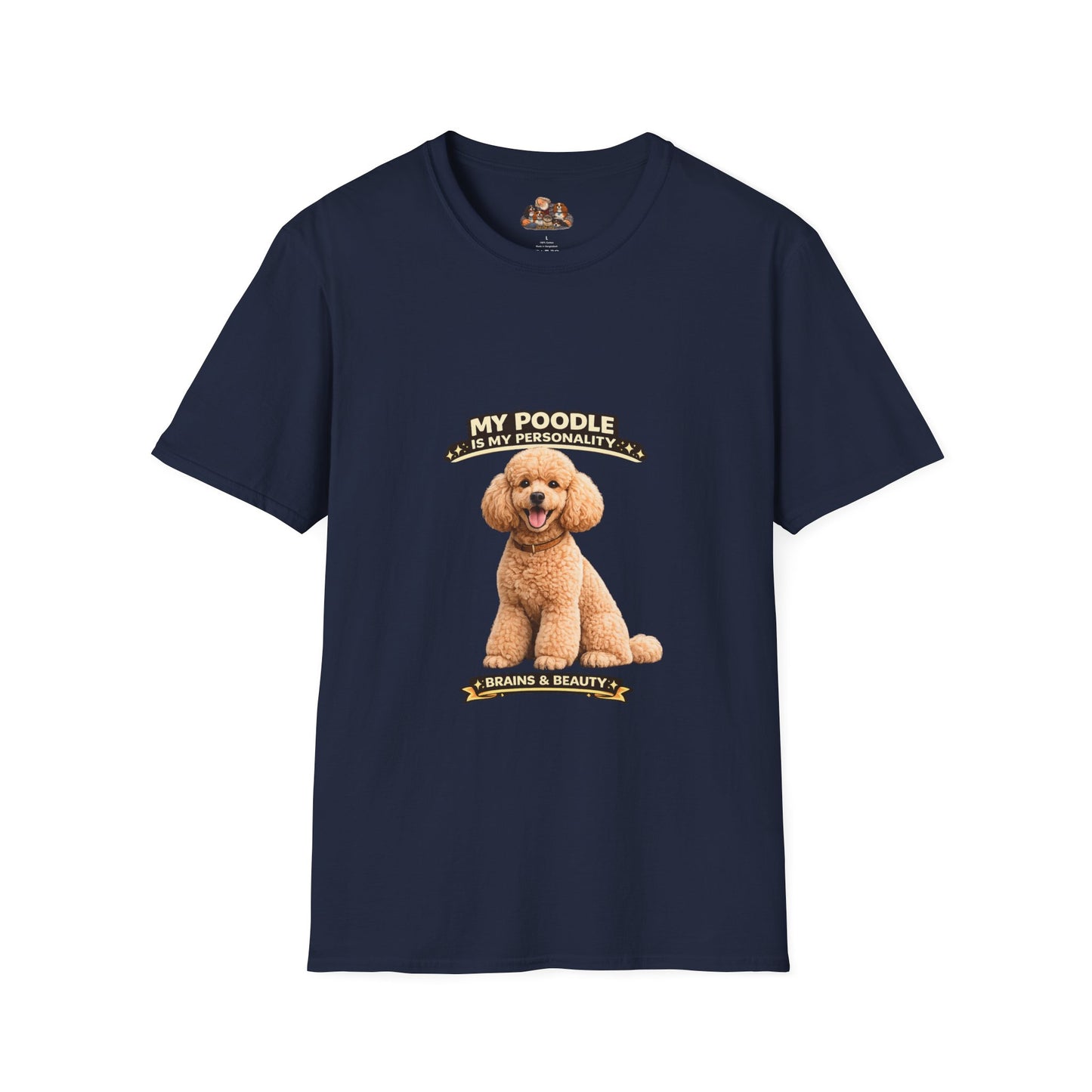 My Poodle Is My Personality -- Brains & Beauty -- Personalized Dog Breed Tee