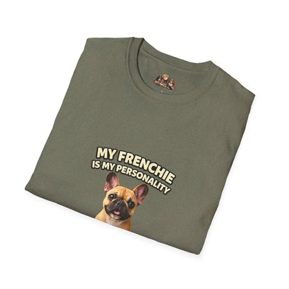 My Frenchie Is My Personality – Loud & Proud – Personalized Dog Breed Tee