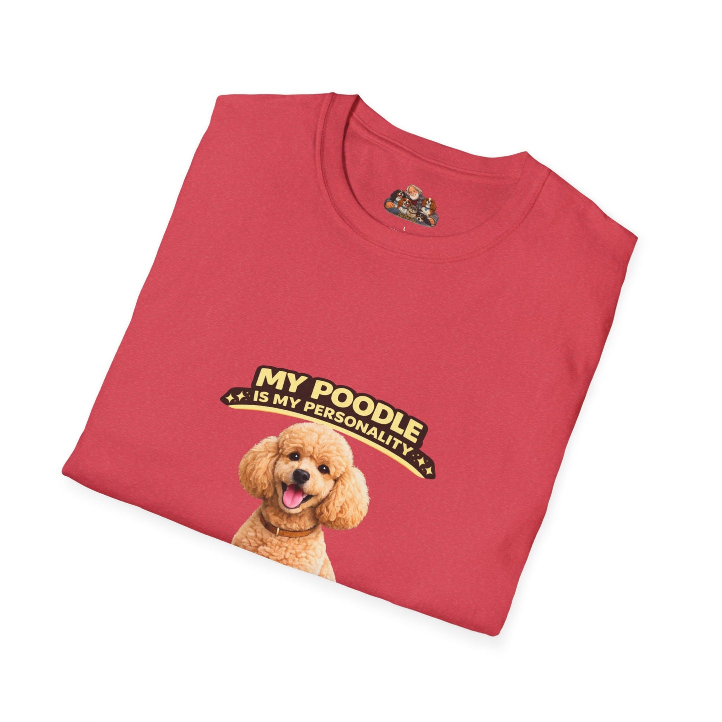 My Poodle Is My Personality – Too Smart For This  – Personalized Dog Tee