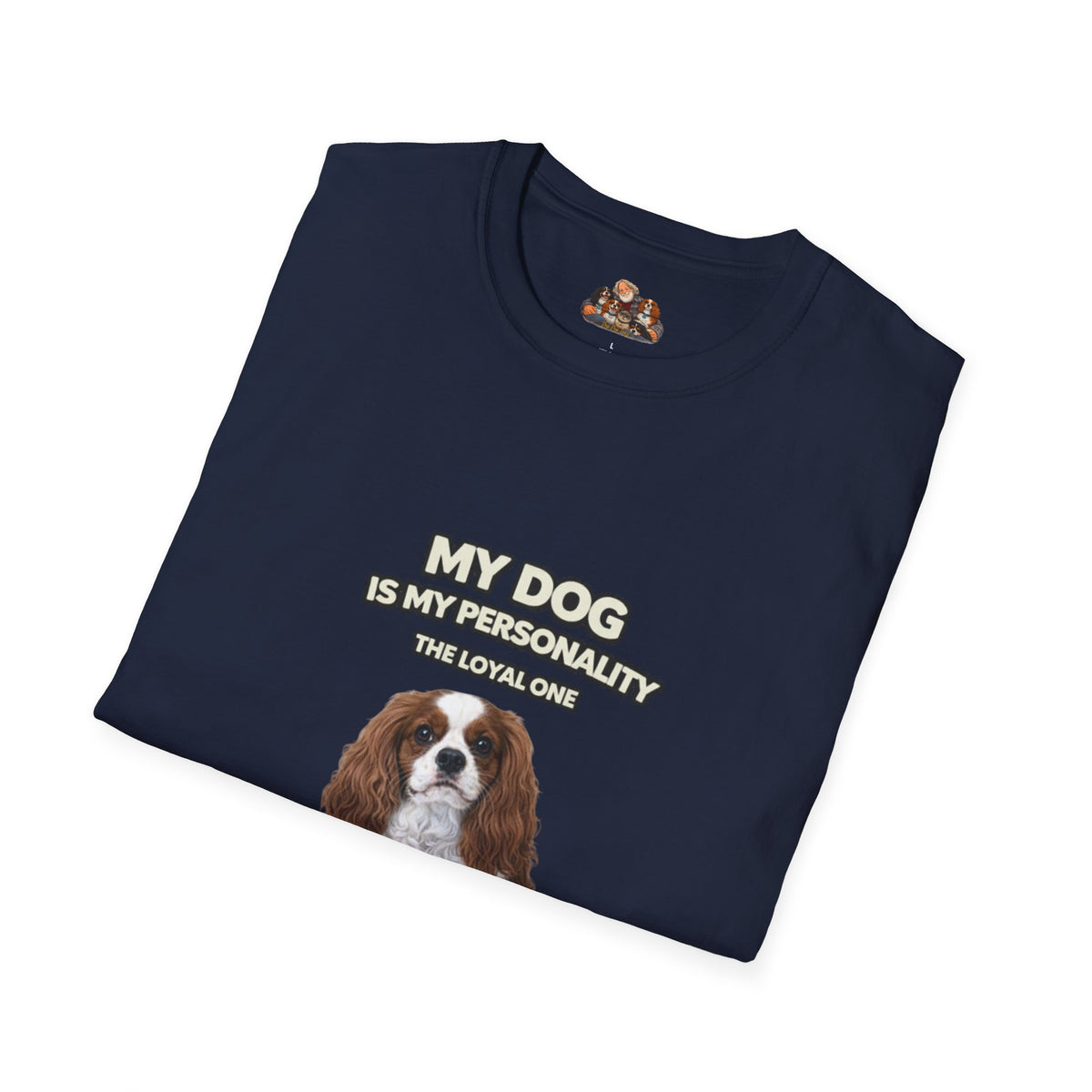 My Dog Is My Personality – "The Loyal One" – Personalized Custom Dog Shirt