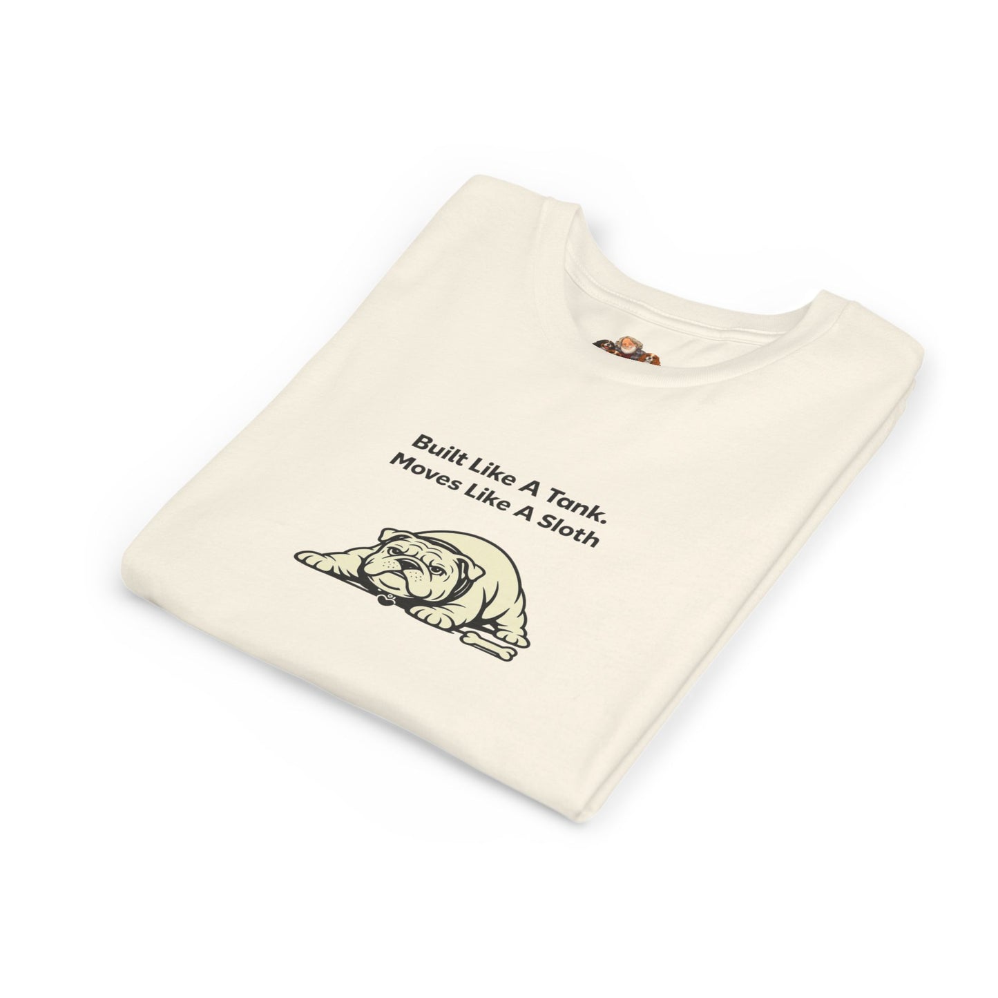Built Like A Tank. Moves Like A Sloth. -- Youth Dog Lover Tee