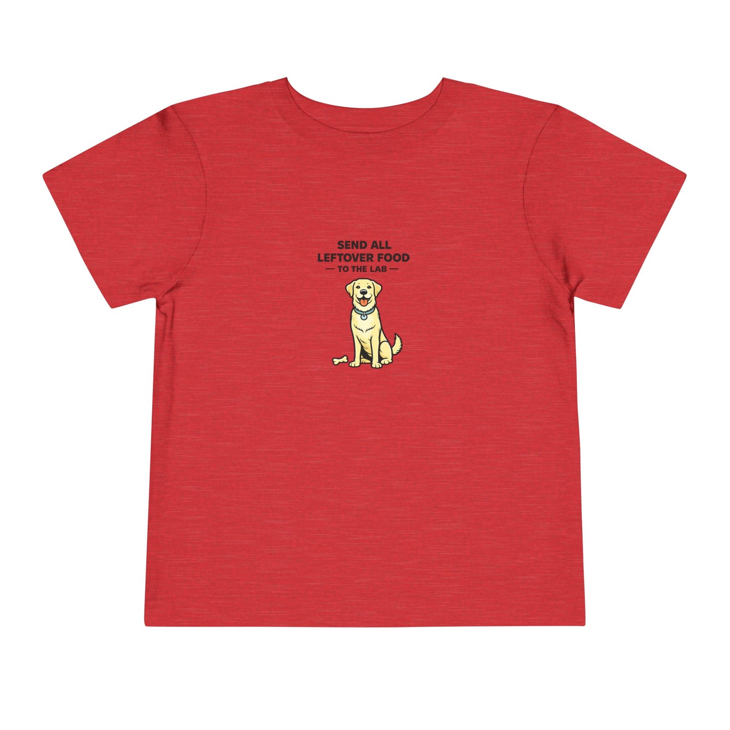 Send All Leftover Food To The Lab  --  Toddler Dog Lover Tee
