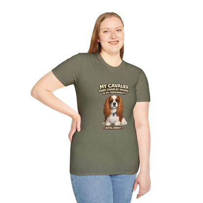 My Cavalier King Charles Spaniel Is My Personality – Royal Energy – Personalized Dog Breed Tee