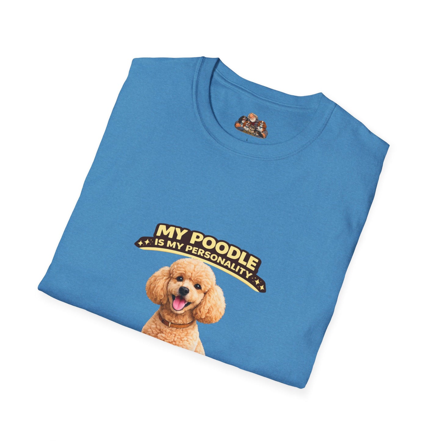 My Poodle Is My Personality – Too Smart For This  – Personalized Dog Tee