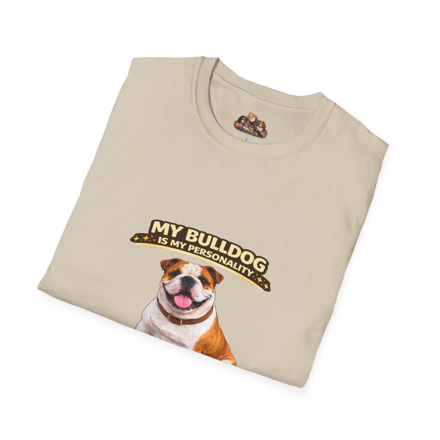 My Bulldog Is My Personality -- Moves When Necessary  -- Personalized Dog Breed Tee