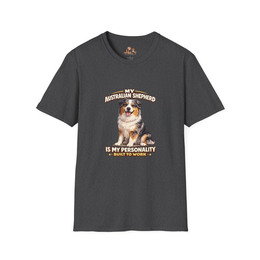 My Australian Shepherd Is My Personality – Built To Work – Personalized Dog Breed Tee