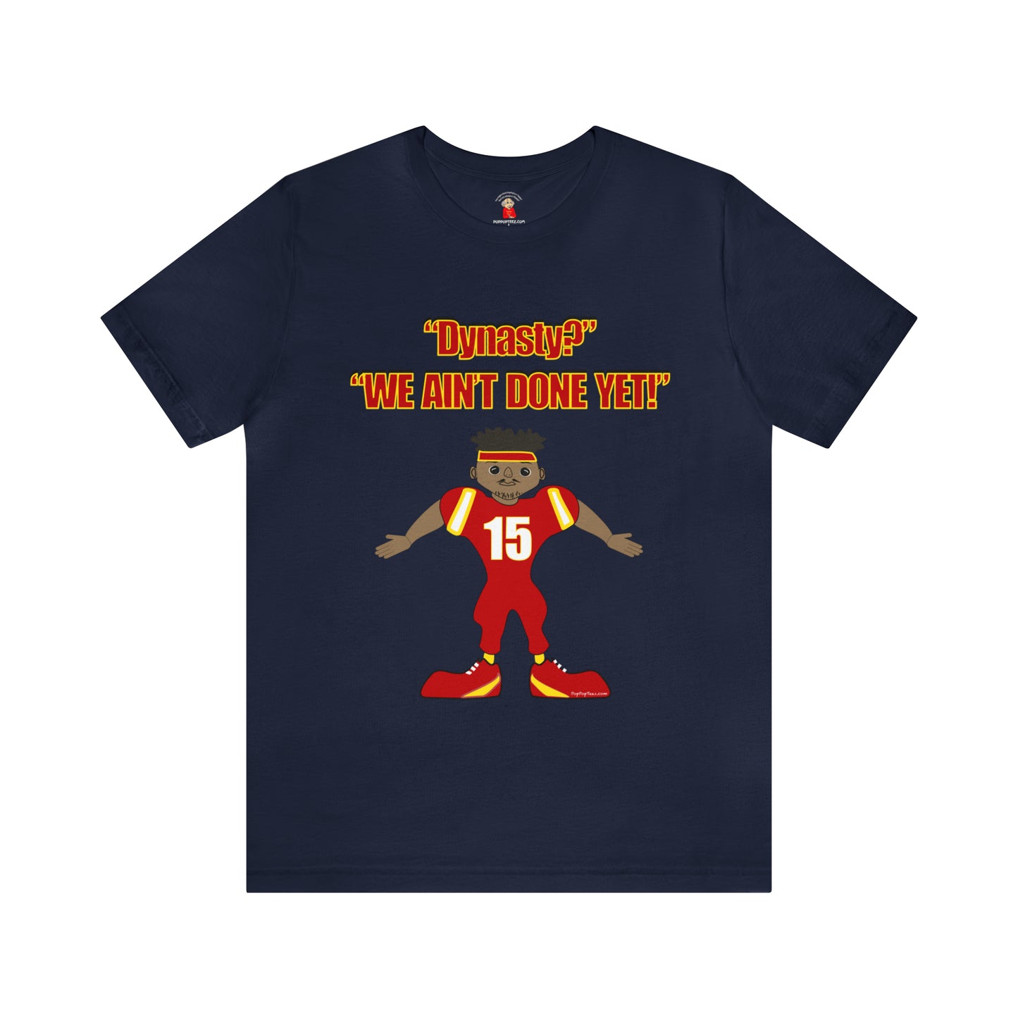 Dynasty? We Ain't Done Yet Unisex Jersey Short Sleeve Tee