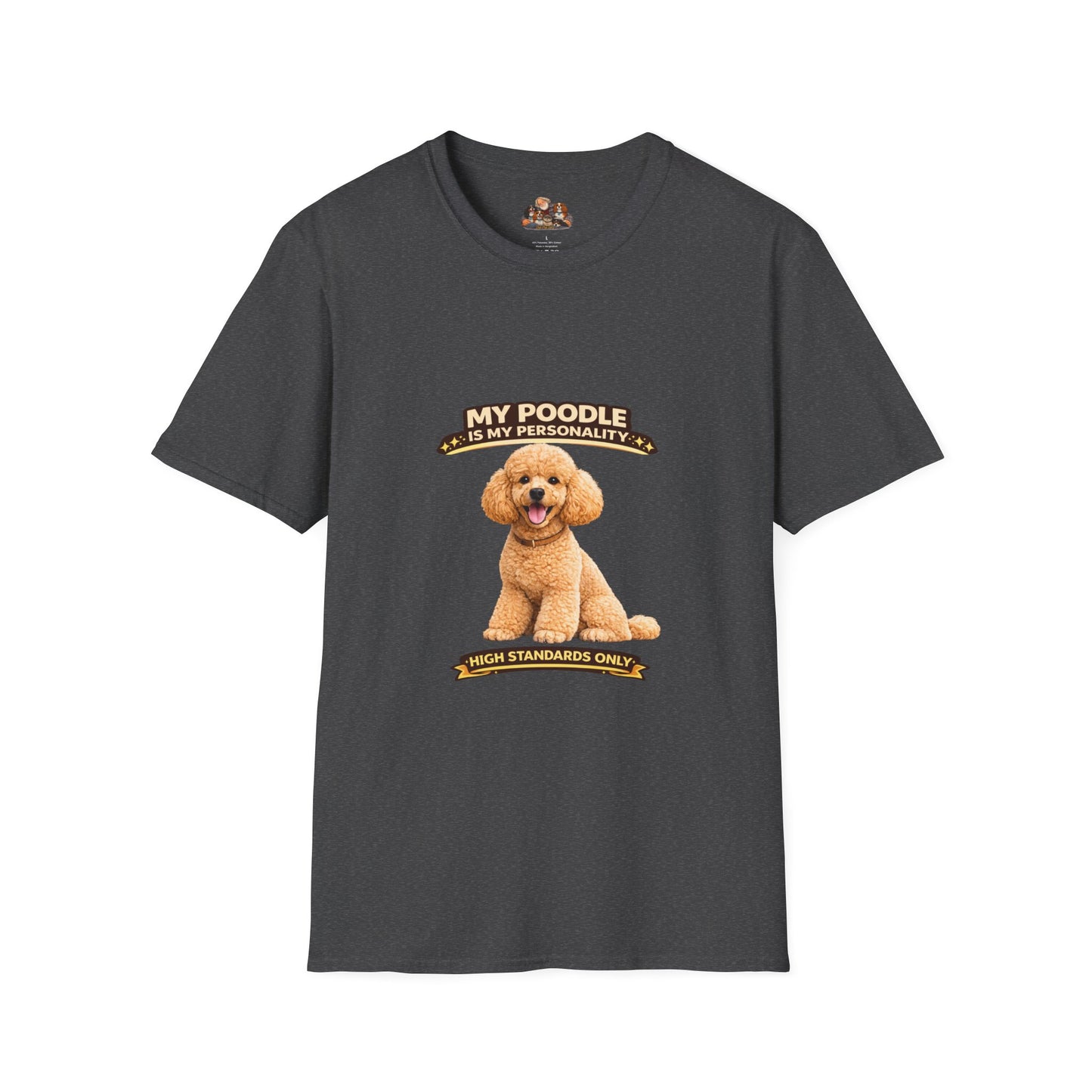 My Poodle Is My Personality – High Standards  – Personalized Dog Tee