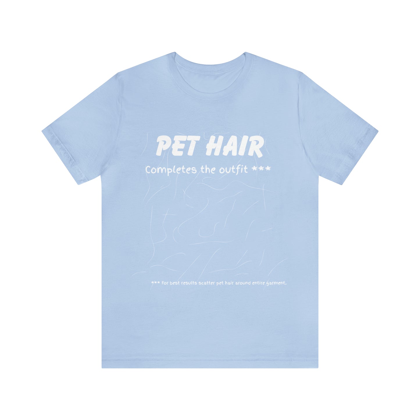 WHITE  Pet Hair Completes the Outfit Jersey Tee