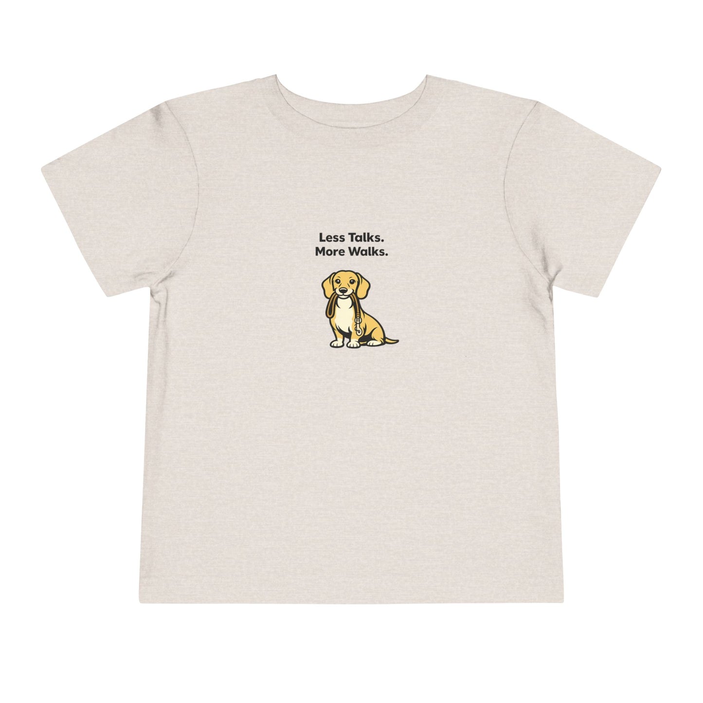 Less Talks. More Walks.  -- Toddler Dog Lover Tee