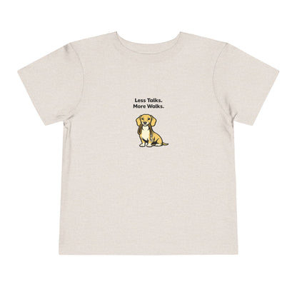 Less Talks. More Walks.  -- Toddler Dog Lover Tee