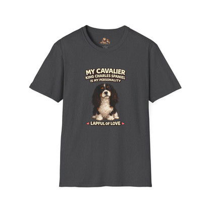 My Cavalier King Charles Spaniel Is My Personality -- Personalized Dog Breed T-Shirt