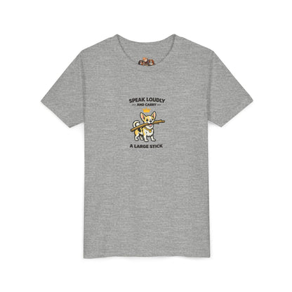 Talk Loudly And Carry A Large Stick -- Youth Dog Lover Tee