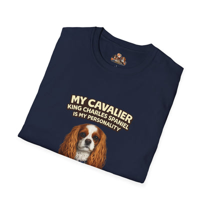My Cavalier King Charles Spaniel Is My Personality – Royal Energy – Personalized Dog Breed Tee