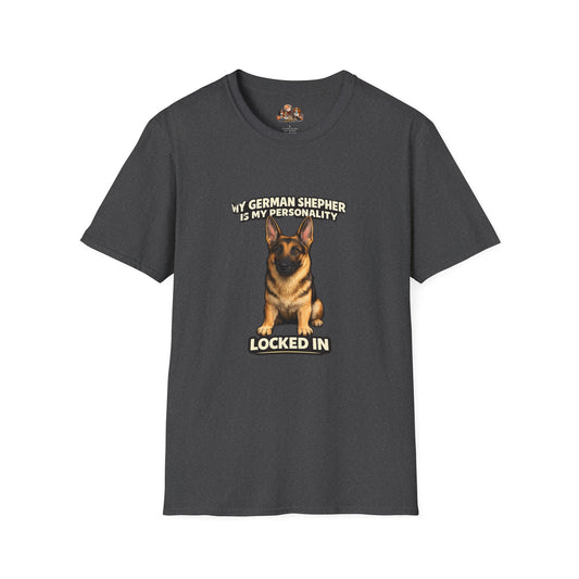 My German Shepherd Is My Personality -- Locked In -- Personalized Dog Breed Tee