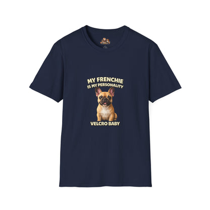 My Frenchie Is My Personality – Loud & Proud – Personalized Dog Breed Tee