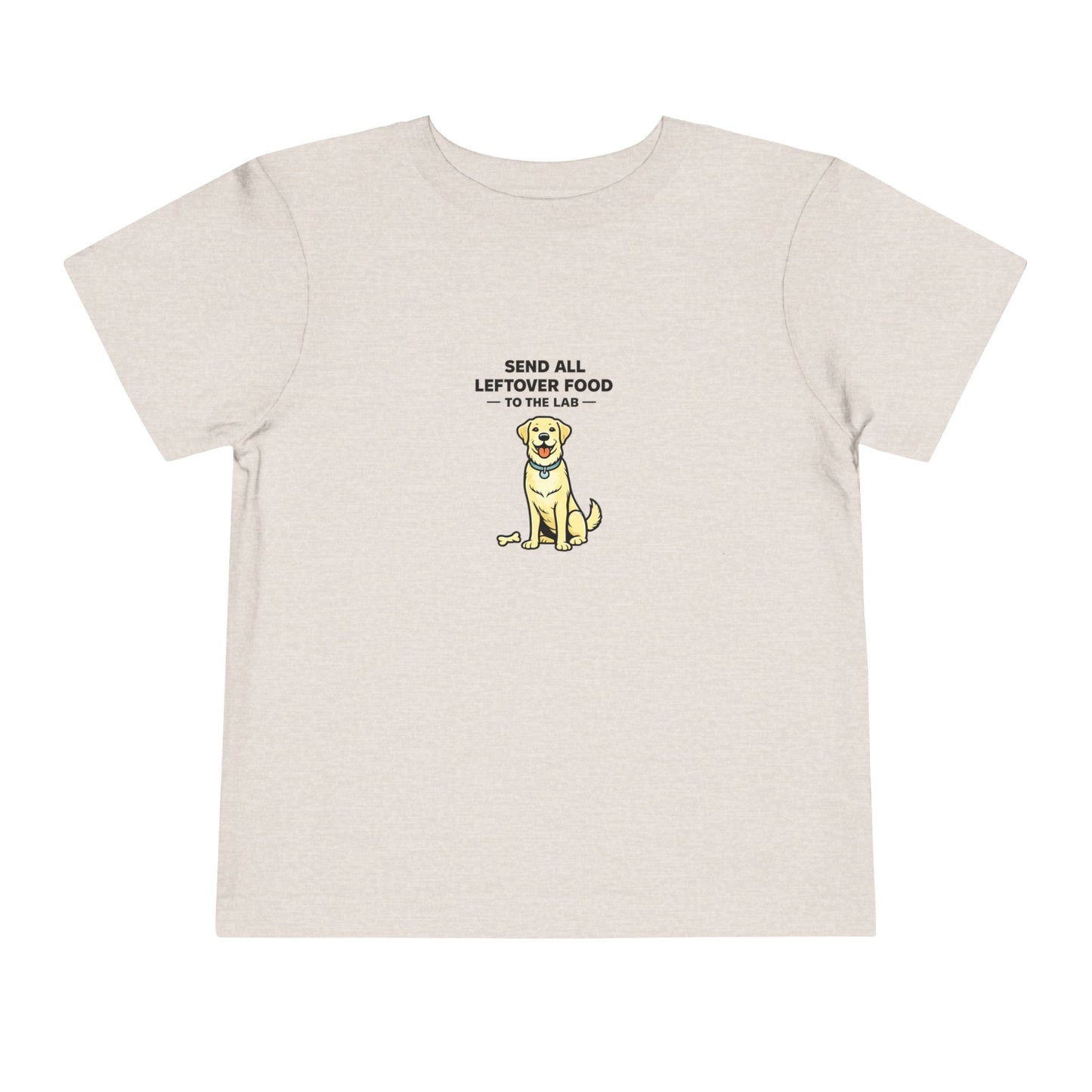 Send All Leftover Food To The Lab  --  Toddler Dog Lover Tee