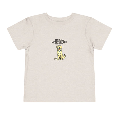 Send All Leftover Food To The Lab  --  Toddler Dog Lover Tee