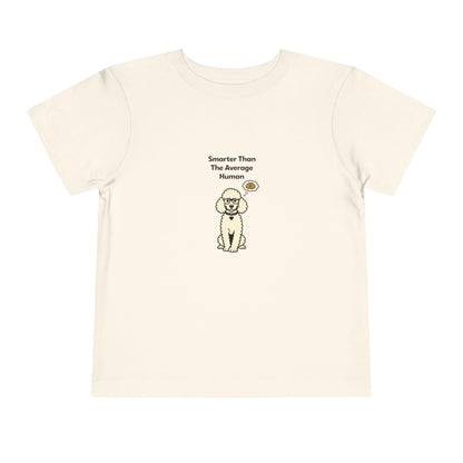 Smarter Than The Average Human  -- Toddler Dog Lover Tee