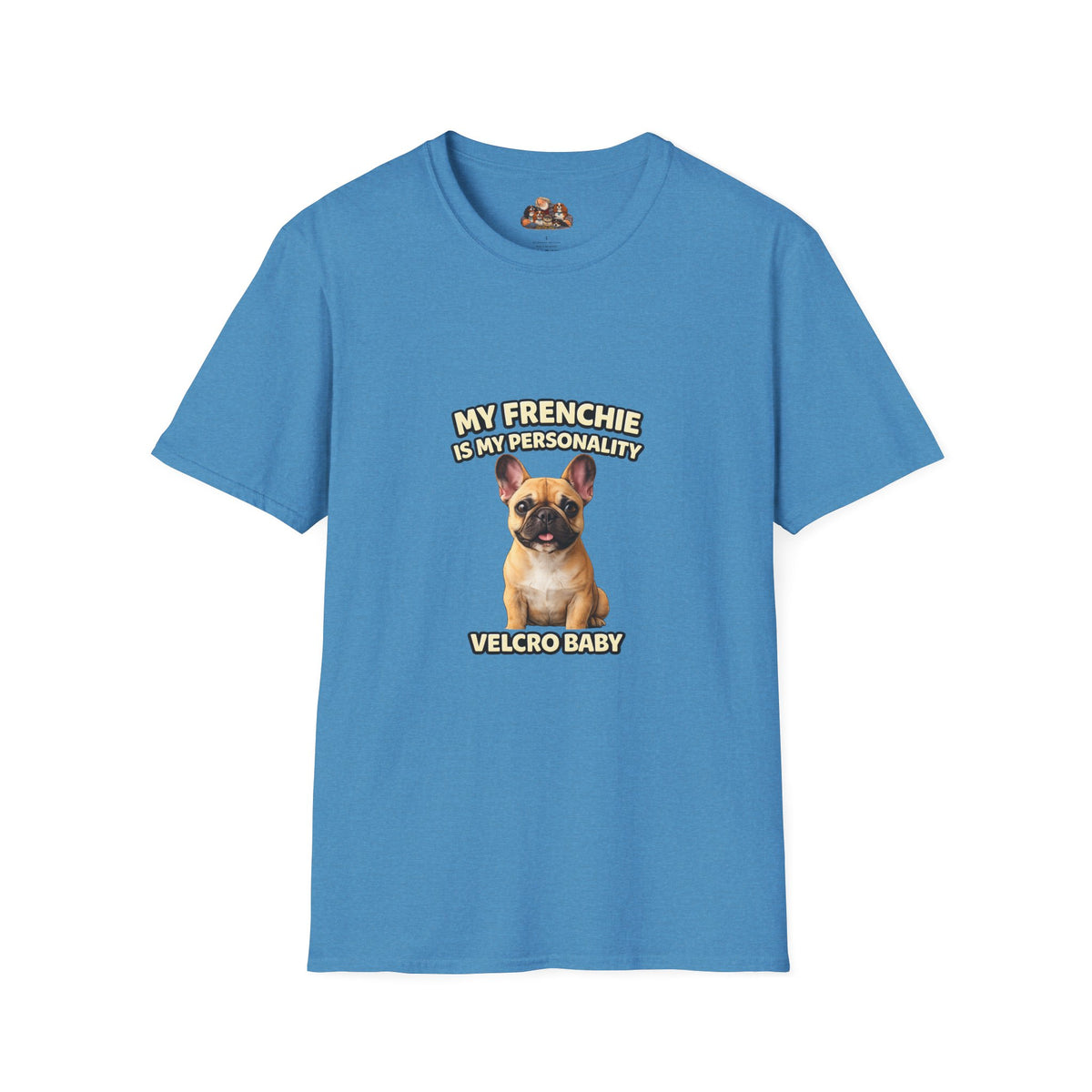 My Frenchie Is My Personality – Loud & Proud – Personalized Dog Breed Tee