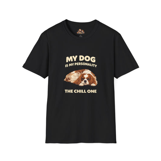 My Dog Is My Personality – "The Chill One" – Personalized Custom Dog Shirt