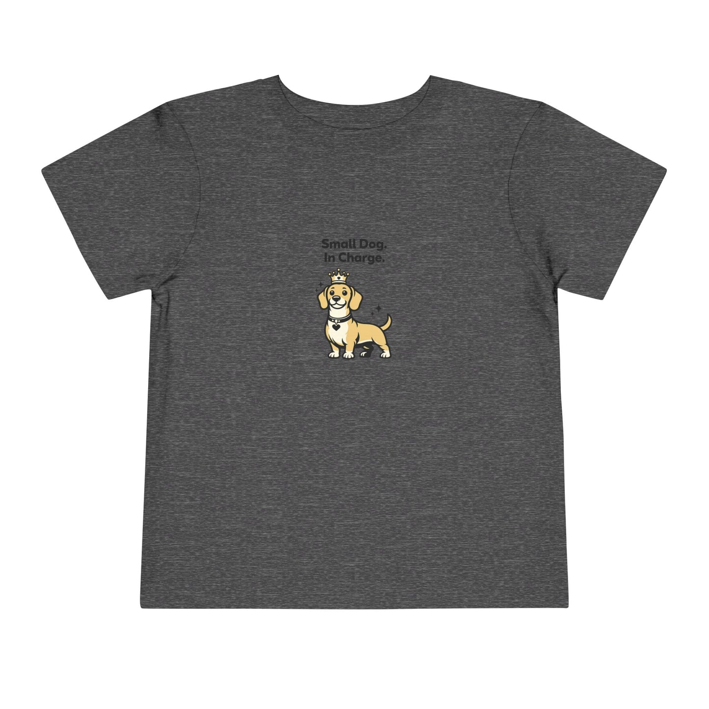 Small Dog. In Charge.  -- Toddler Dog Lover Tee
