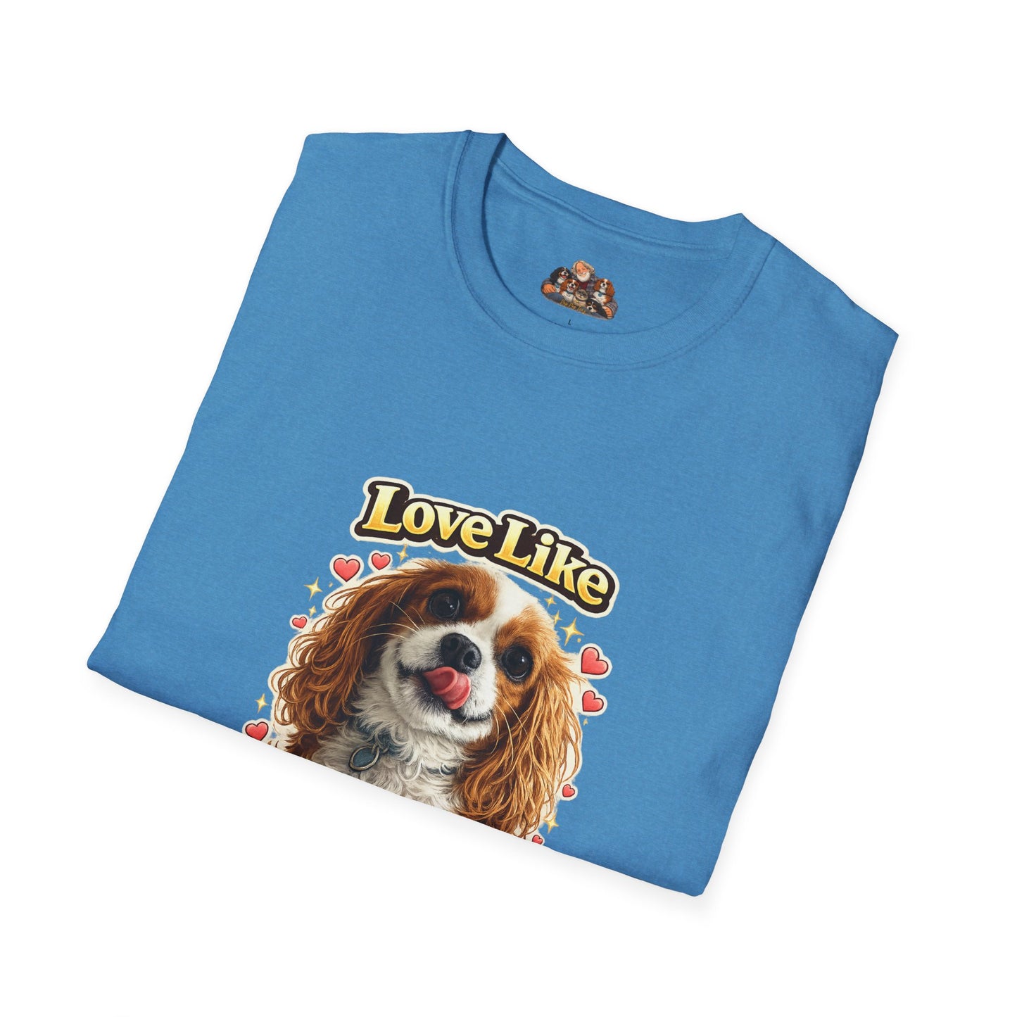 Love Like A Dog That Can't Hold It's Licker —  Dog Lover T-Shirt