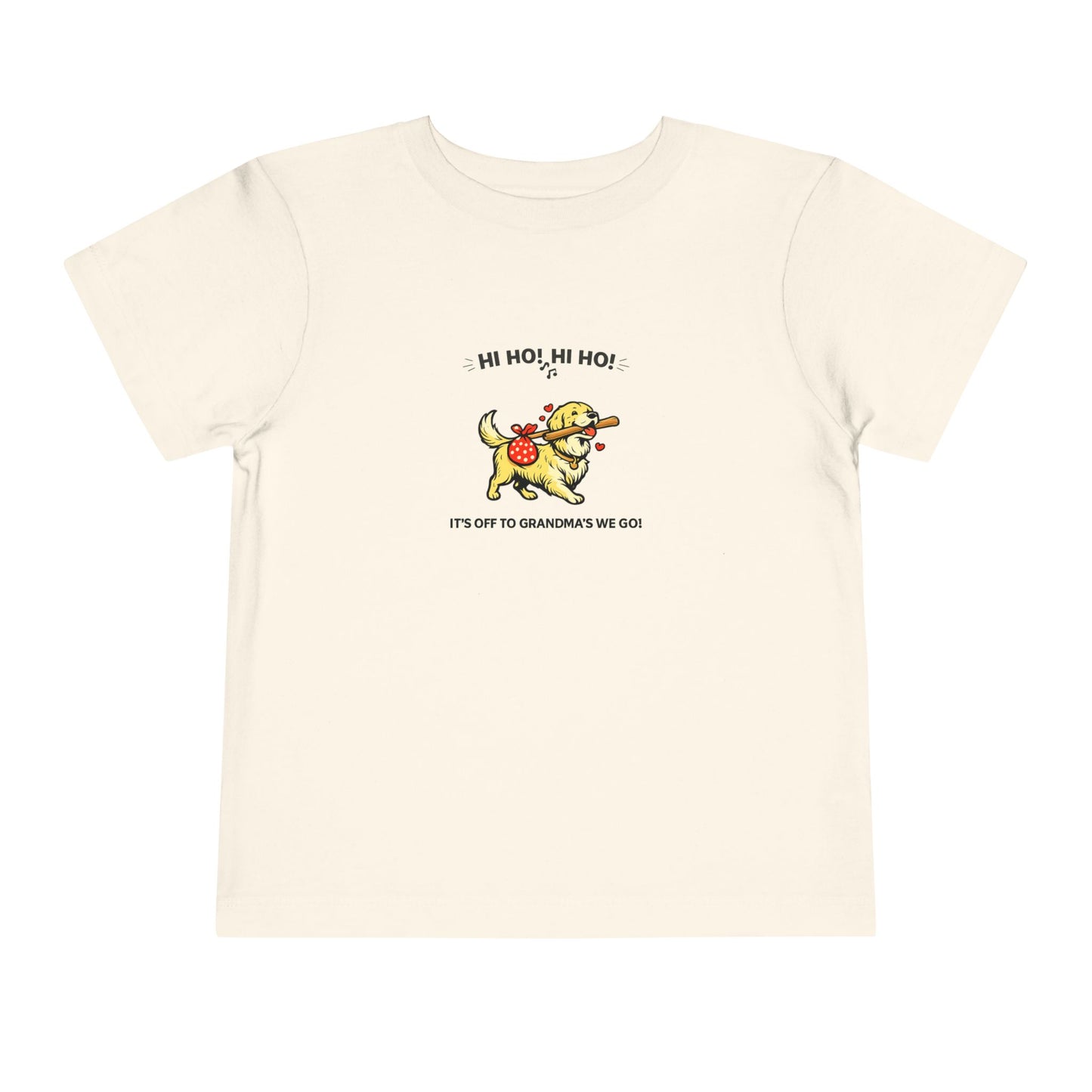 Hi Ho! Hi Ho! It's Off To Grandma's We Go -- Toddler Dog Lover Tee