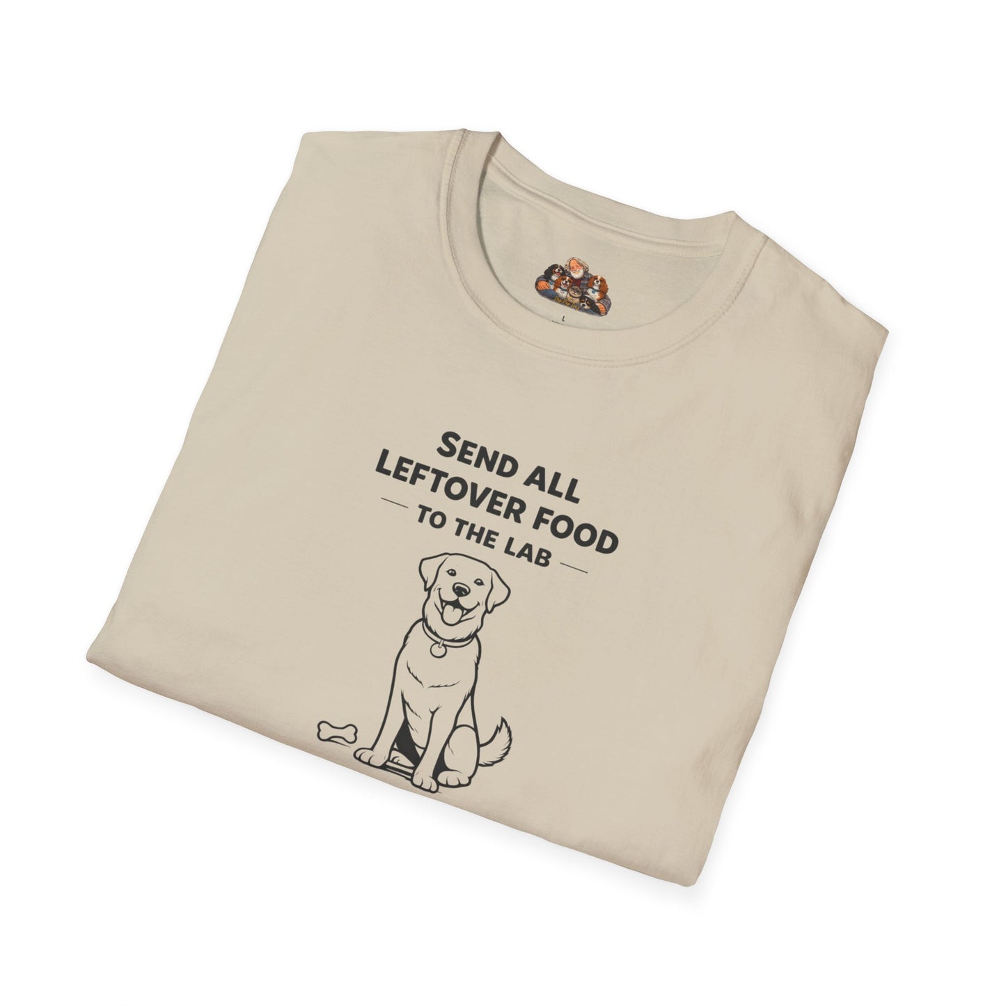 Send All Leftover Food to the Lab —  Dog Lover T-Shirt