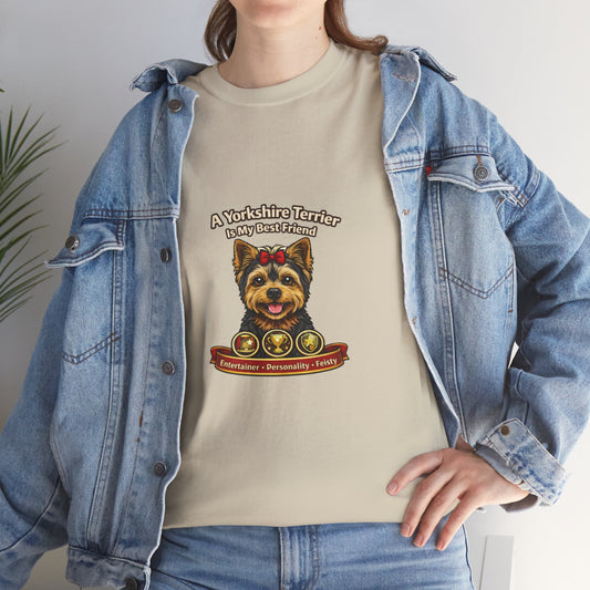 A Yorkshire Terrier is My Best Friend T-Shirt — Pet Lover Tee
