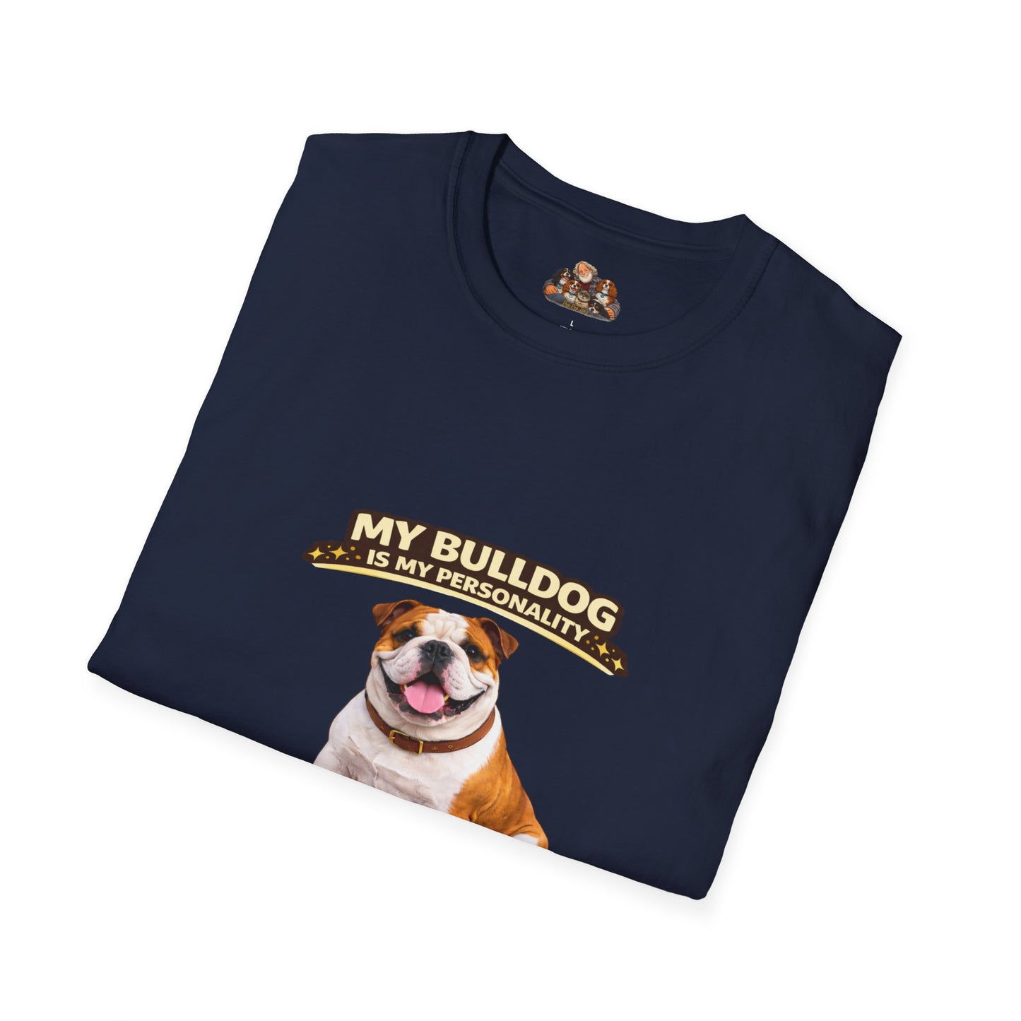 My Bulldog Is My Personality -- Laid Back Legend -- Personalized Dog Breed Tee