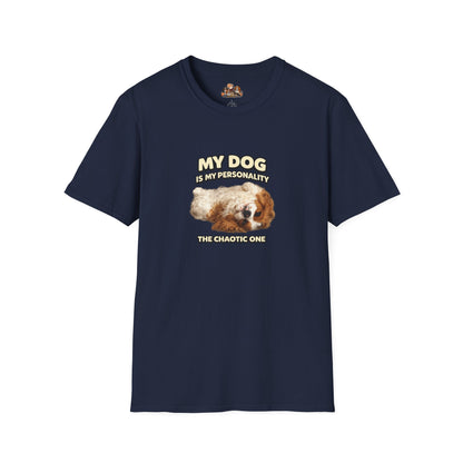 My Dog Is My Personality – "The Chaotic One" – Personalized Custom Dog Shirt