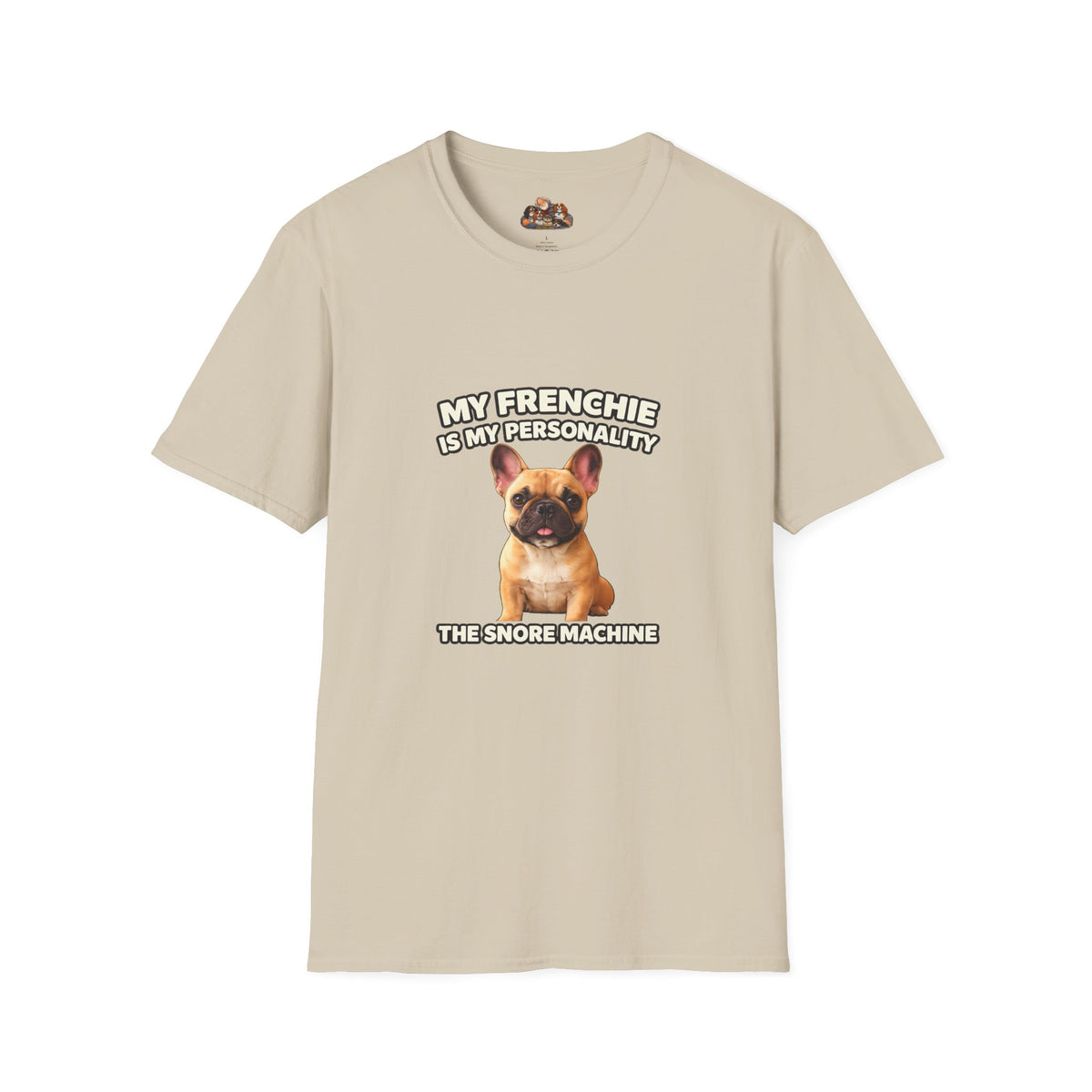 My Frenchie Is My Personality – Loud & Proud – Personalized Dog Breed Tee