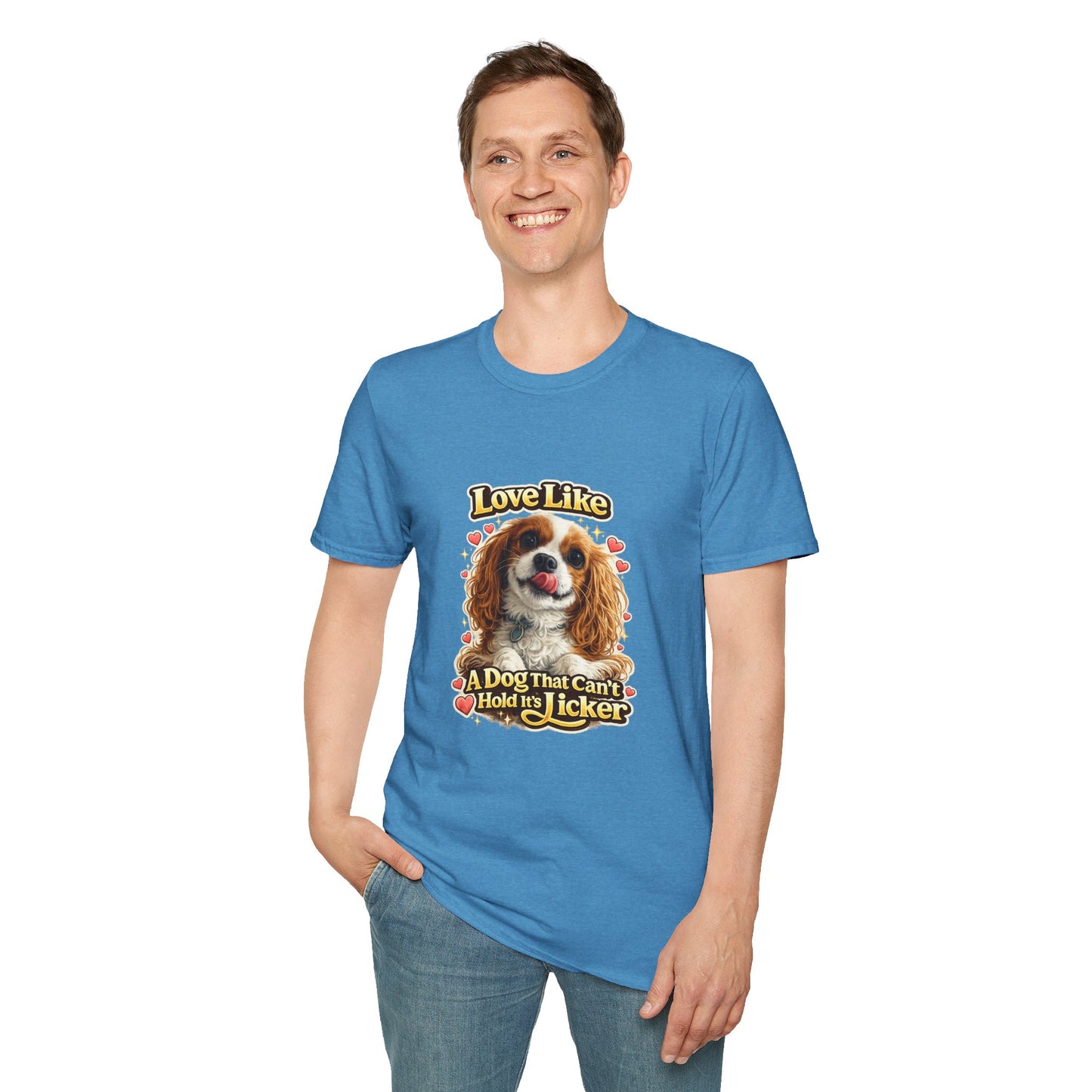 Love Like A Dog That Can't Hold It's Licker —  Dog Lover T-Shirt