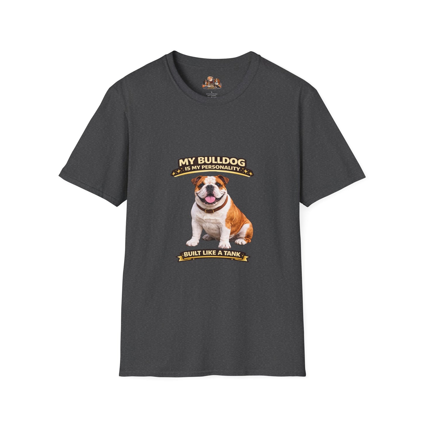 My Bulldog Is My Personality -- Built Like A Tank -- Personalized Dog Breed Tee
