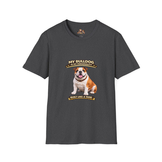 My Bulldog Is My Personality -- Built Like A Tank -- Personalized Dog Breed Tee