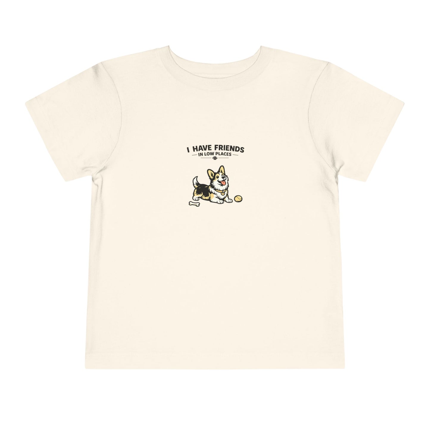 I Have Friends In Low Places -- Toddler Dog Lover Tee