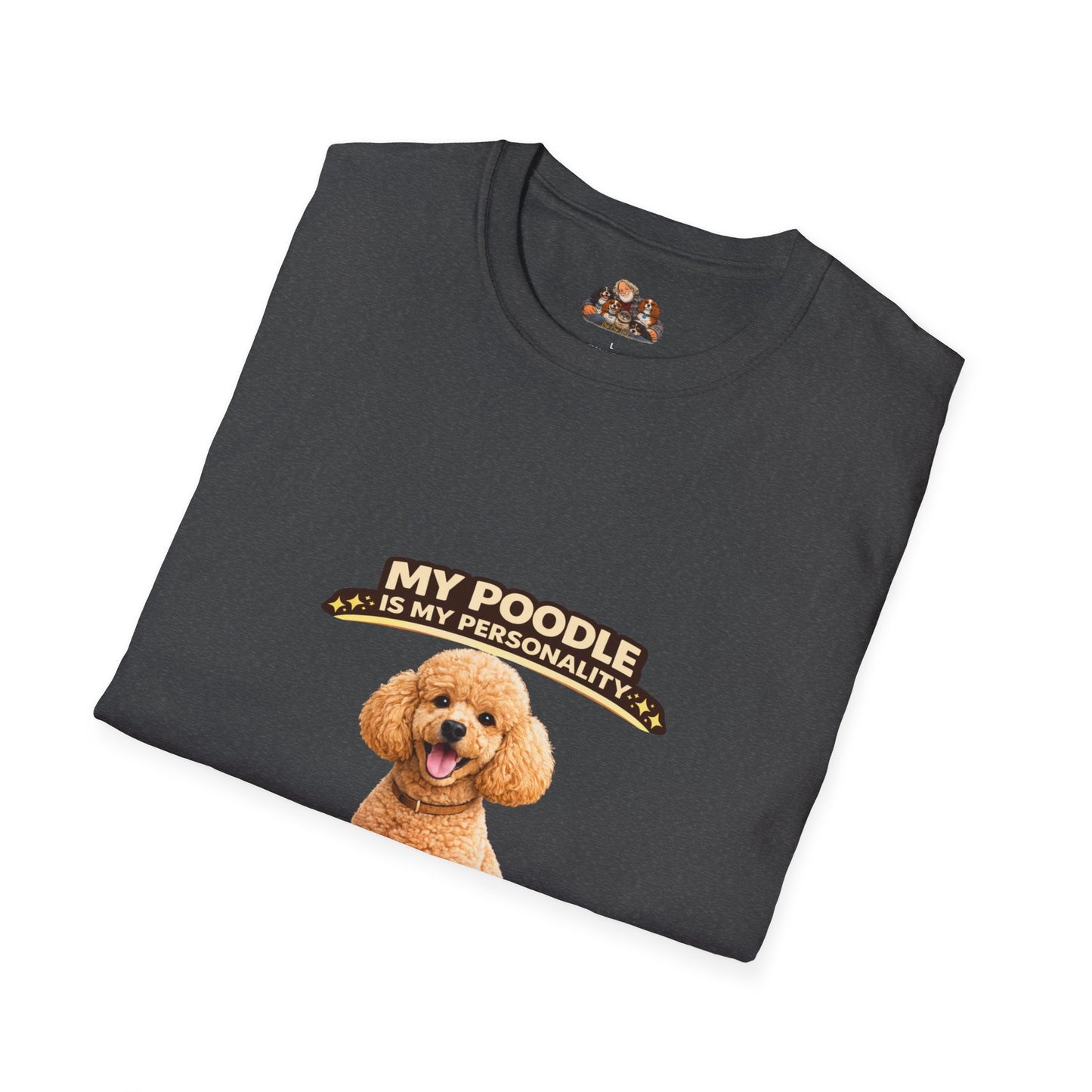 My Poodle Is My Personality – High Standards  – Personalized Dog Tee