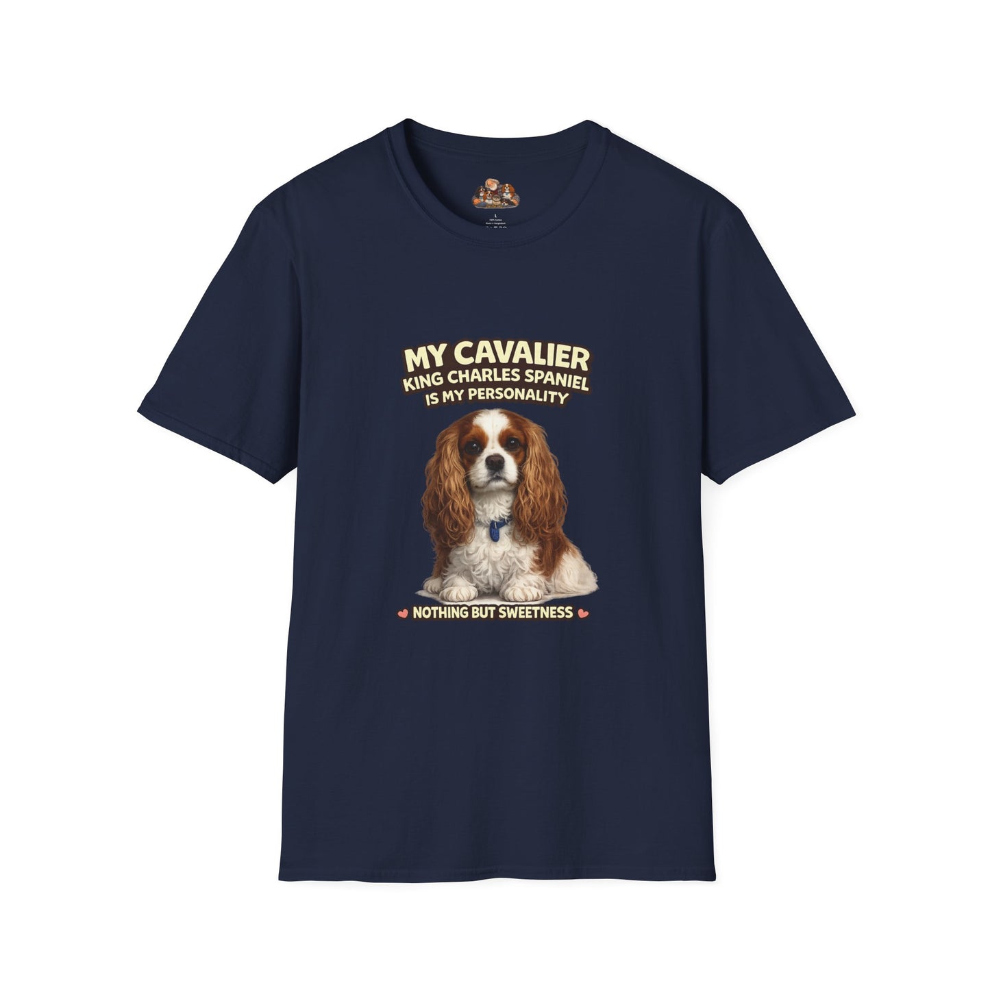 My Cavalier King Charles Spaniel Is My Personality – Nothing But Sweetness – Personalized Dog Breed Tee