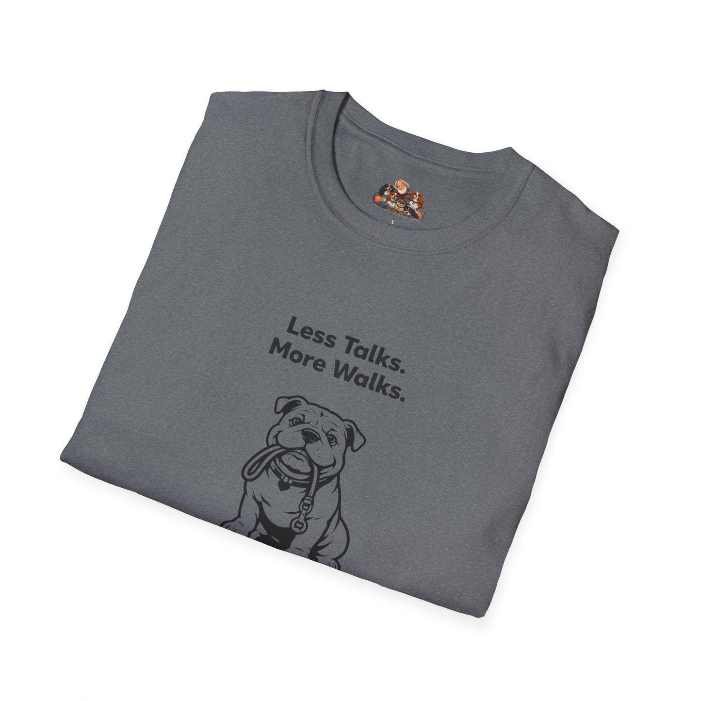 Less Talks. More Walks.  —  Dog Lover T-Shirt