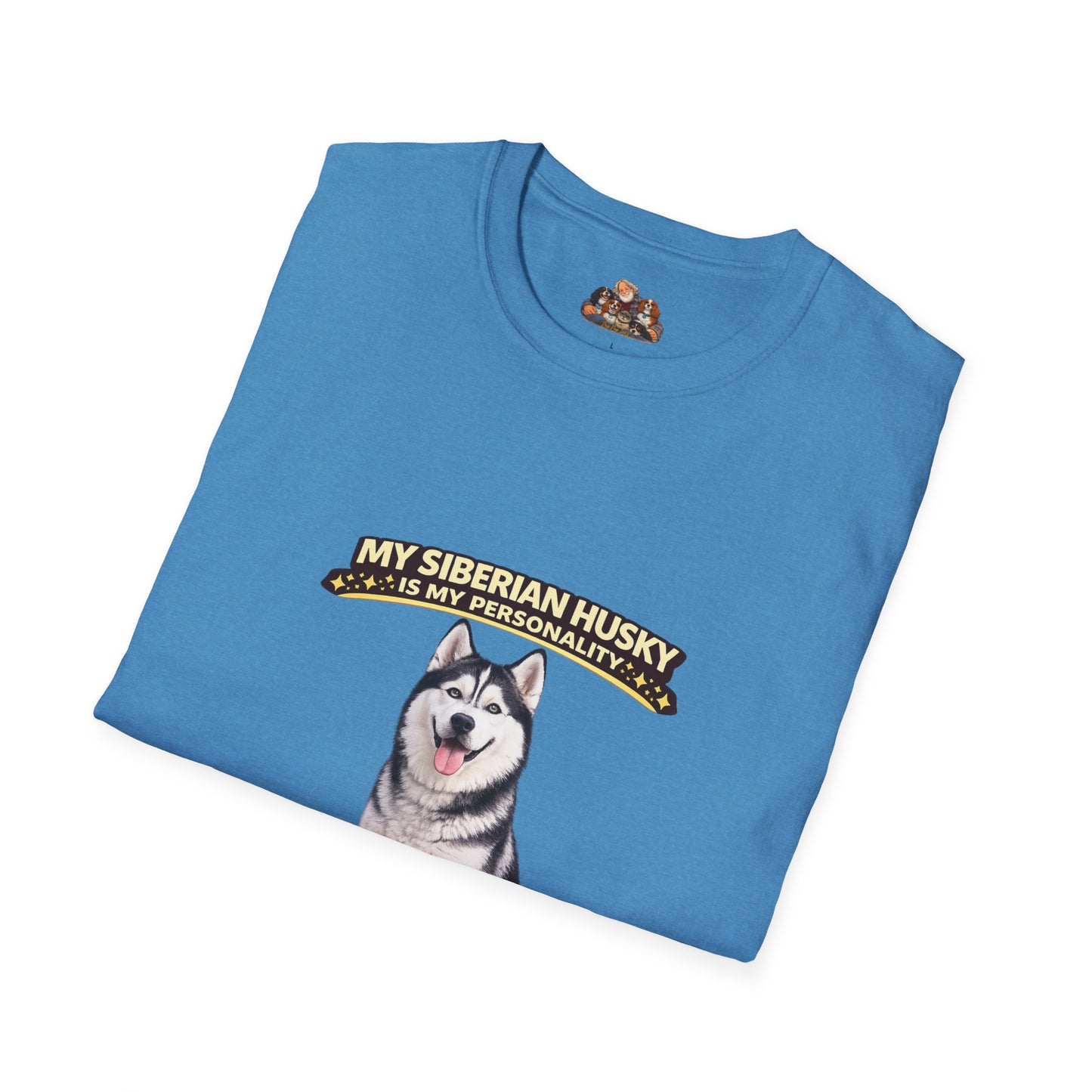 My Siberian Husky Is My Personality – Athletic & Dramatic – Personalized Dog Breed Tee