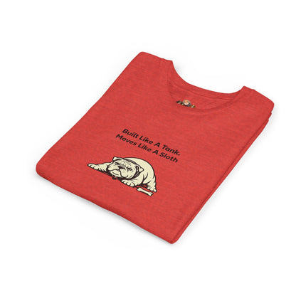 Built Like A Tank. Moves Like A Sloth. -- Youth Dog Lover Tee