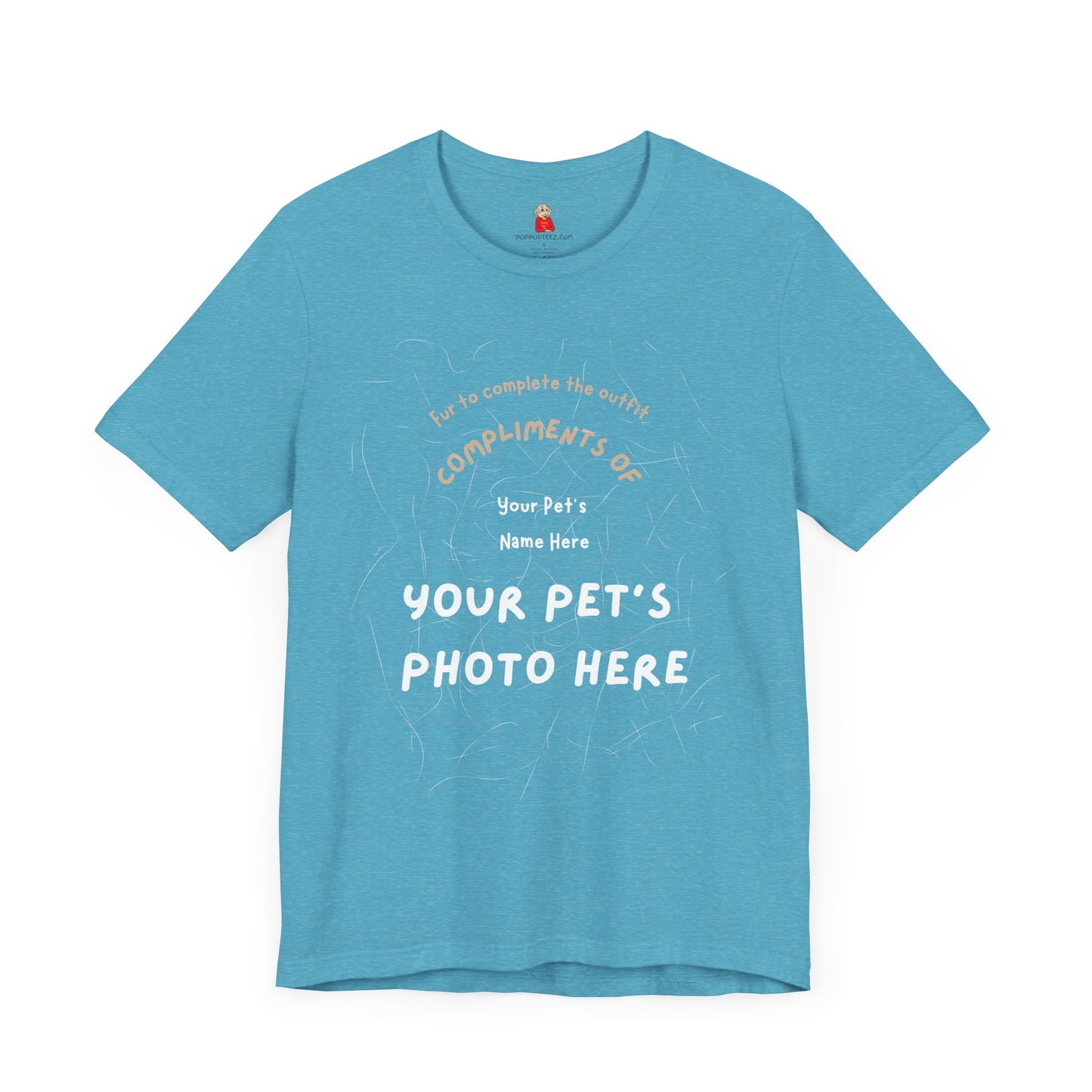 Personalized T-Shirt ‘Fur Compliments of’ featuring Your Pet’s  Photo and Name