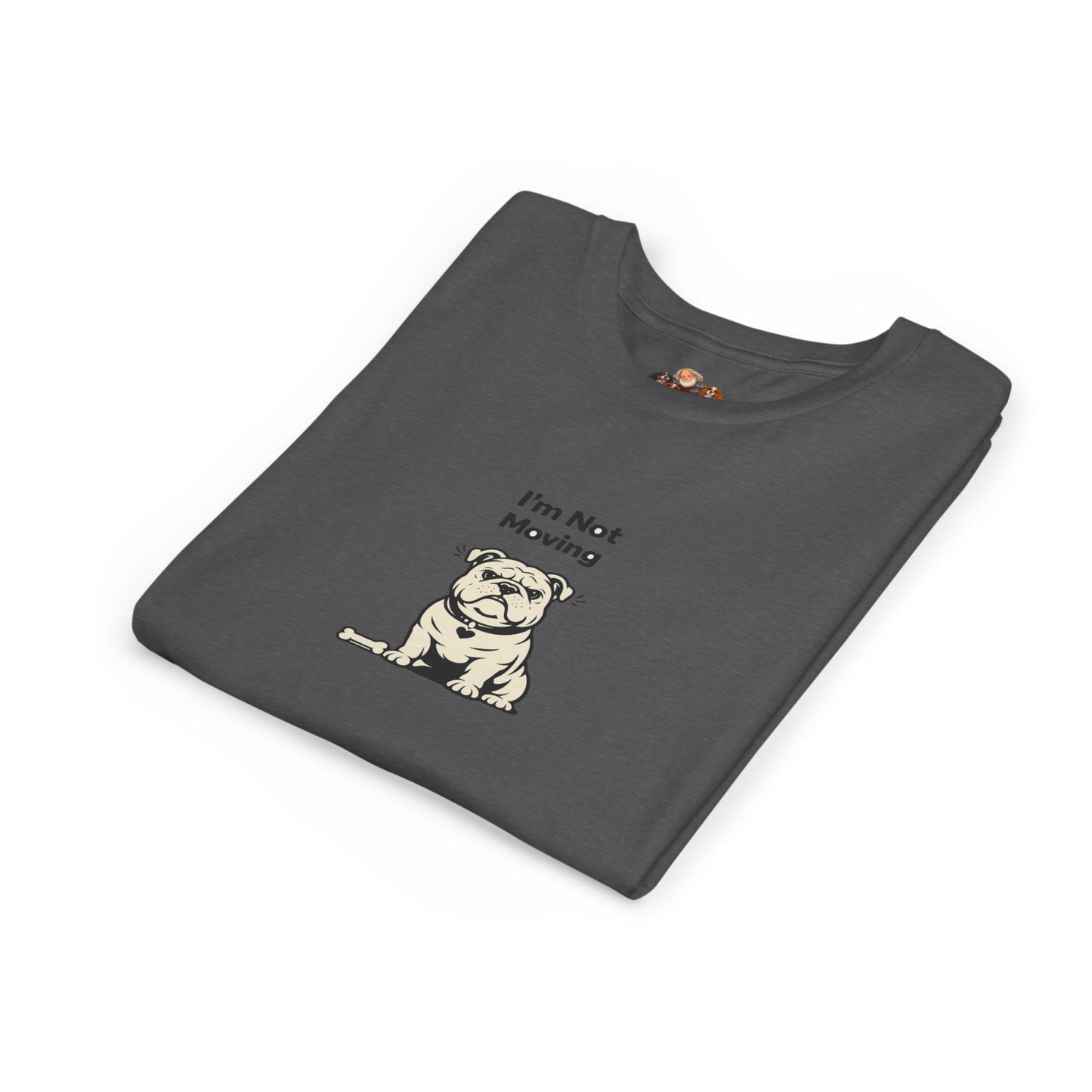 I'm Not Moving  -- Youth Dog Lover Tee