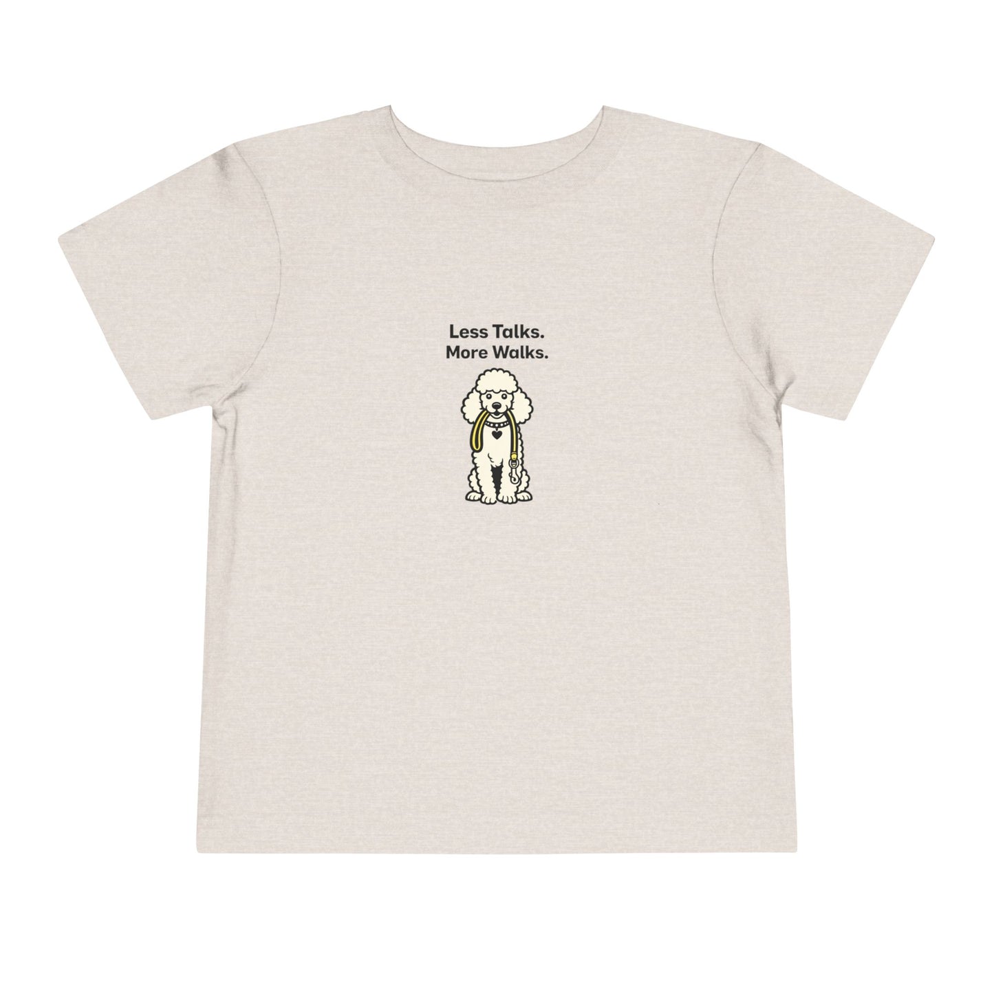 Less Talks. More Walks.  -- Toddler Dog Lover Tee