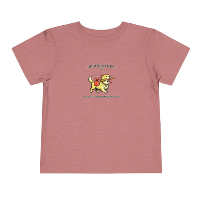 Hi Ho! Hi Ho! It's Off To Grandma's We Go -- Toddler Dog Lover Tee