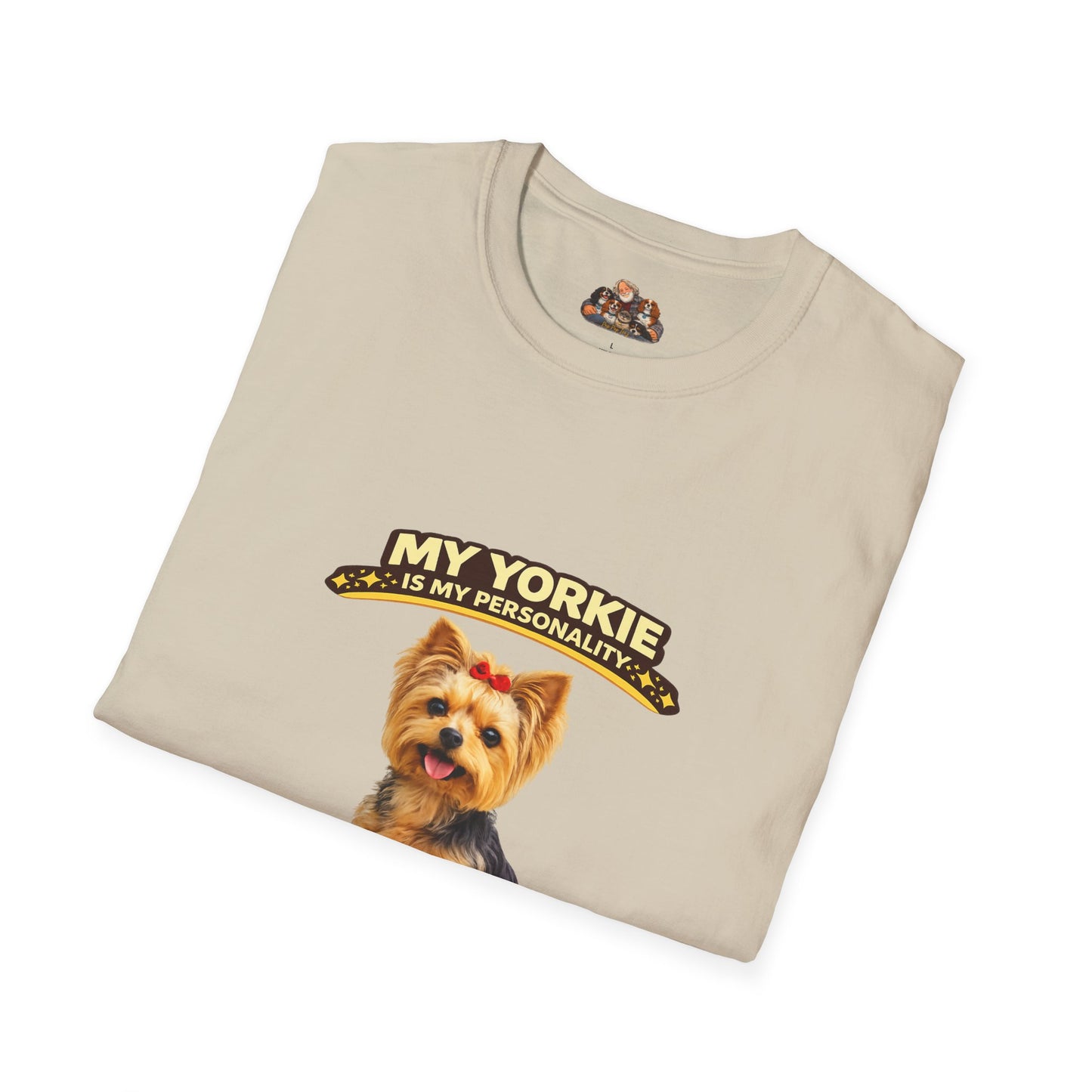 My Yorkie Is My Personality – Huge Standards – Personalized Dog Breed Tee