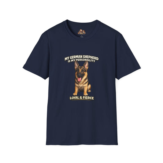 My German Shepherd Is My Personality -- Loyal & Fierce -- Personalized Dog Breed Tee